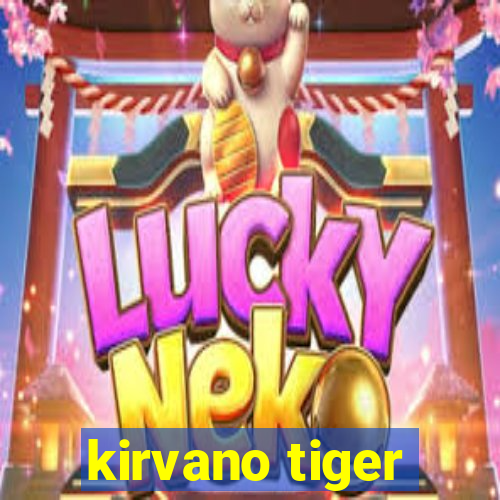 kirvano tiger